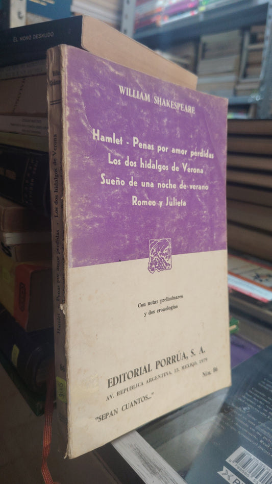 HAMLET-PENAS POR AMOR PERDIDAS LOS DOS HIDALGOS DE VERONA SUEÑO DE UNA NOCHE DE VERANO ROMEO Y JULIETA POR WILLIAM SHAKESPEARE USADO NOVELA JUÁREZ 507