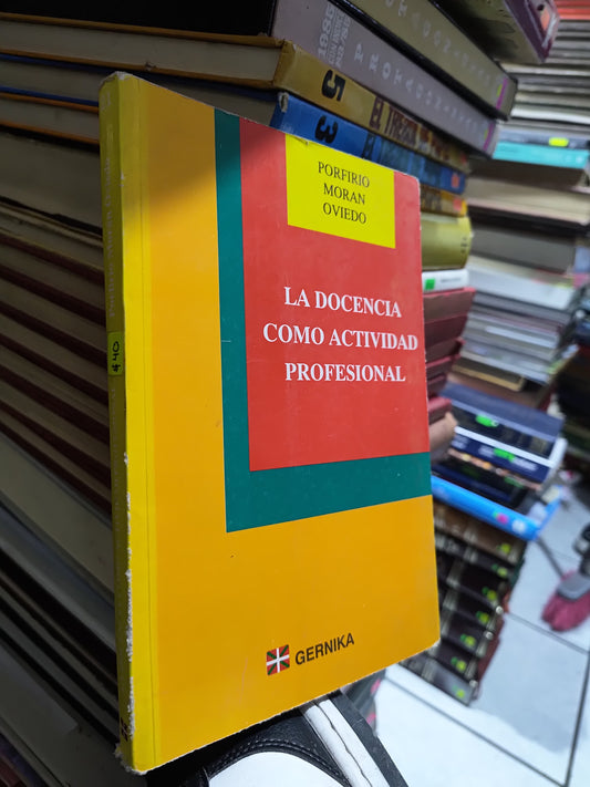 LA DOCENCIA COMO ACTIVIDAD PROFESIONAL POR PORFIRIO MORAN OVIDEO USADO EDUCACION JUAREZ 507