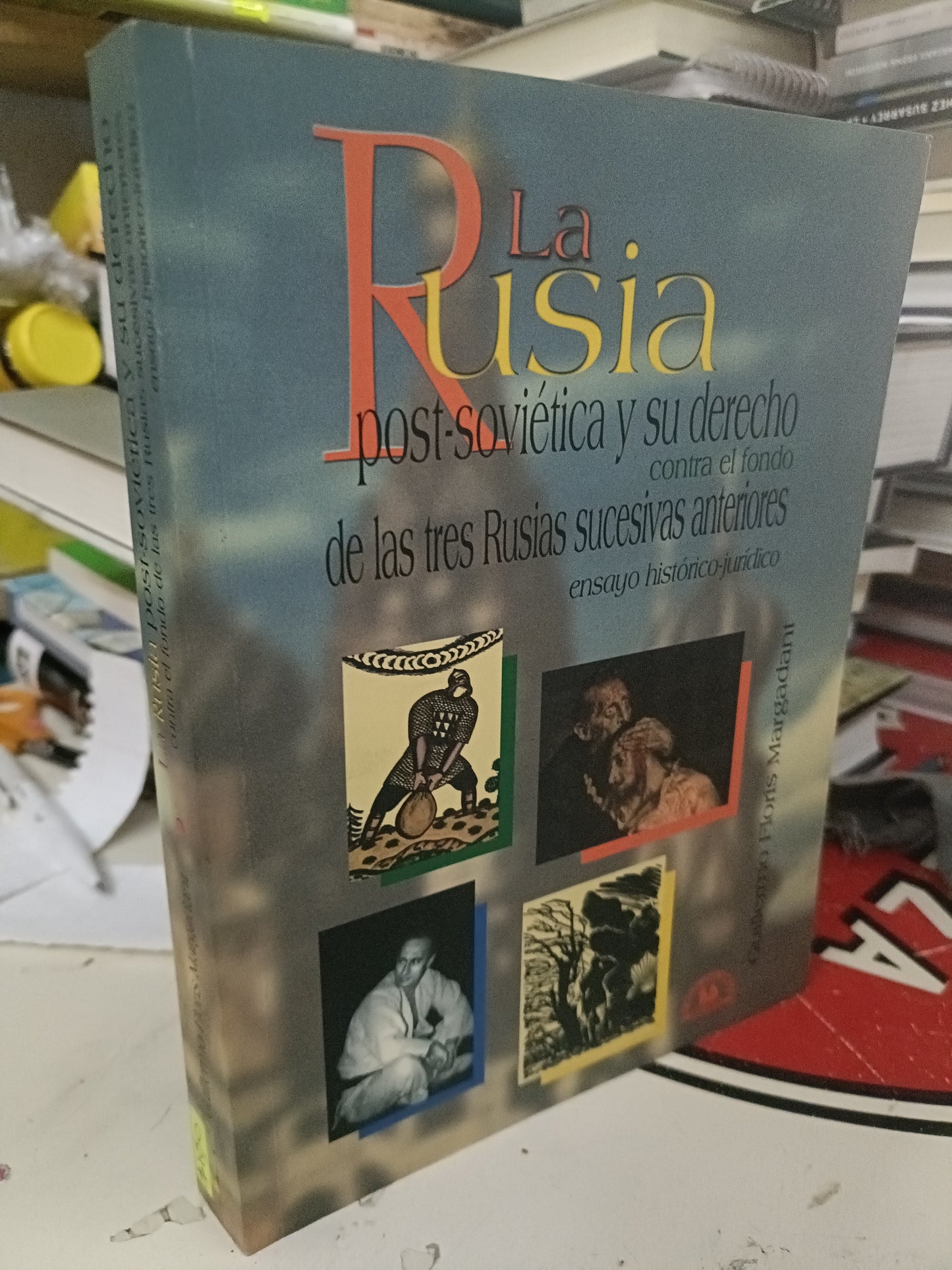 LA RUSIA POST - SOVIÉTICA Y SU DERECHO CONTRA EL FONDO DE LAS TRES RUSIA SUCESIVAS ANTERIORES ENSAYO HISTORICO - JURÍDICO POR GUILLERMO FLORIS MARGADANT USADO HISTORIA LITERARIO 207