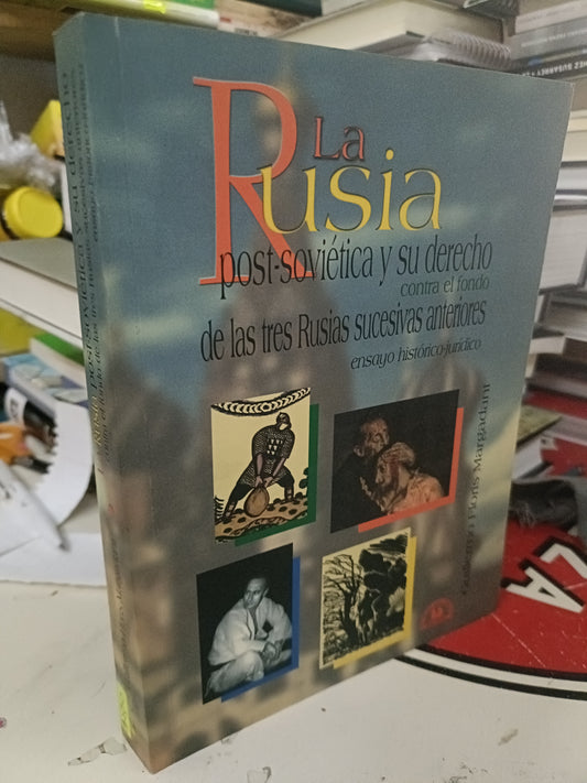 LA RUSIA POST - SOVIÉTICA Y SU DERECHO CONTRA EL FONDO DE LAS TRES RUSIA SUCESIVAS ANTERIORES ENSAYO HISTORICO - JURÍDICO POR GUILLERMO FLORIS MARGADANT USADO HISTORIA LITERARIO 207