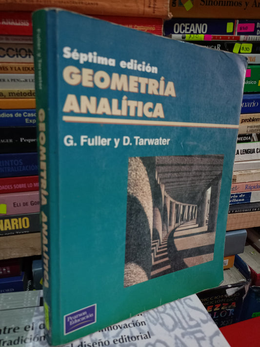 GEOMETRIA ANALITICA POR G.FULLER Y D. TARWATER USADO MATE LITERARIO 305