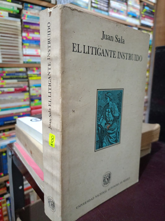 EL LITIGANTE INSTRUIDO POR JUAN SALA USADO DERECHO LITERARIO 305