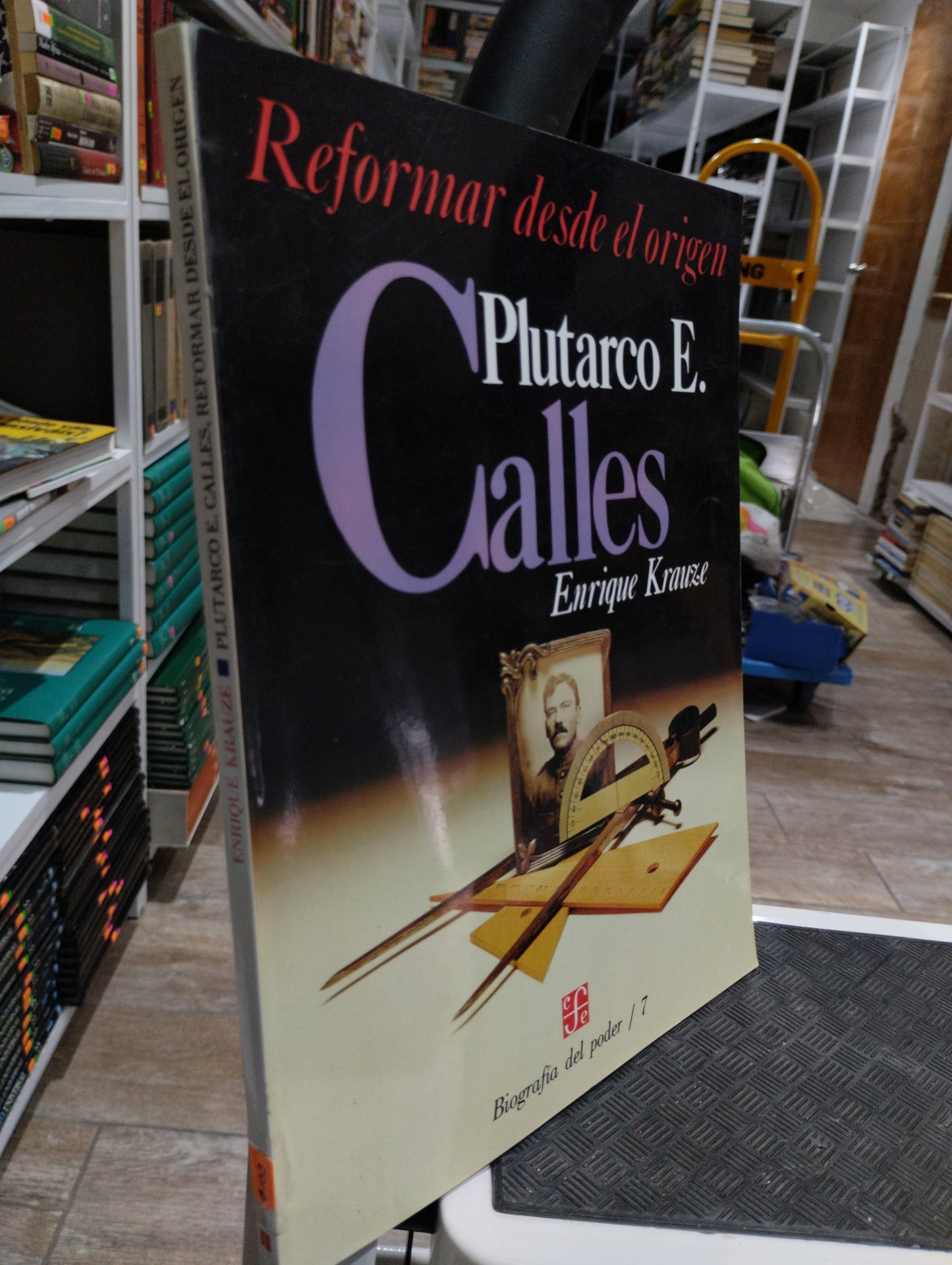 PLUTARCO ELIAS CALLES REFORMA DESDE EL ORIGEN POR ENRIQUE KRAUZE USADO HISTORIA JUAREZ 515