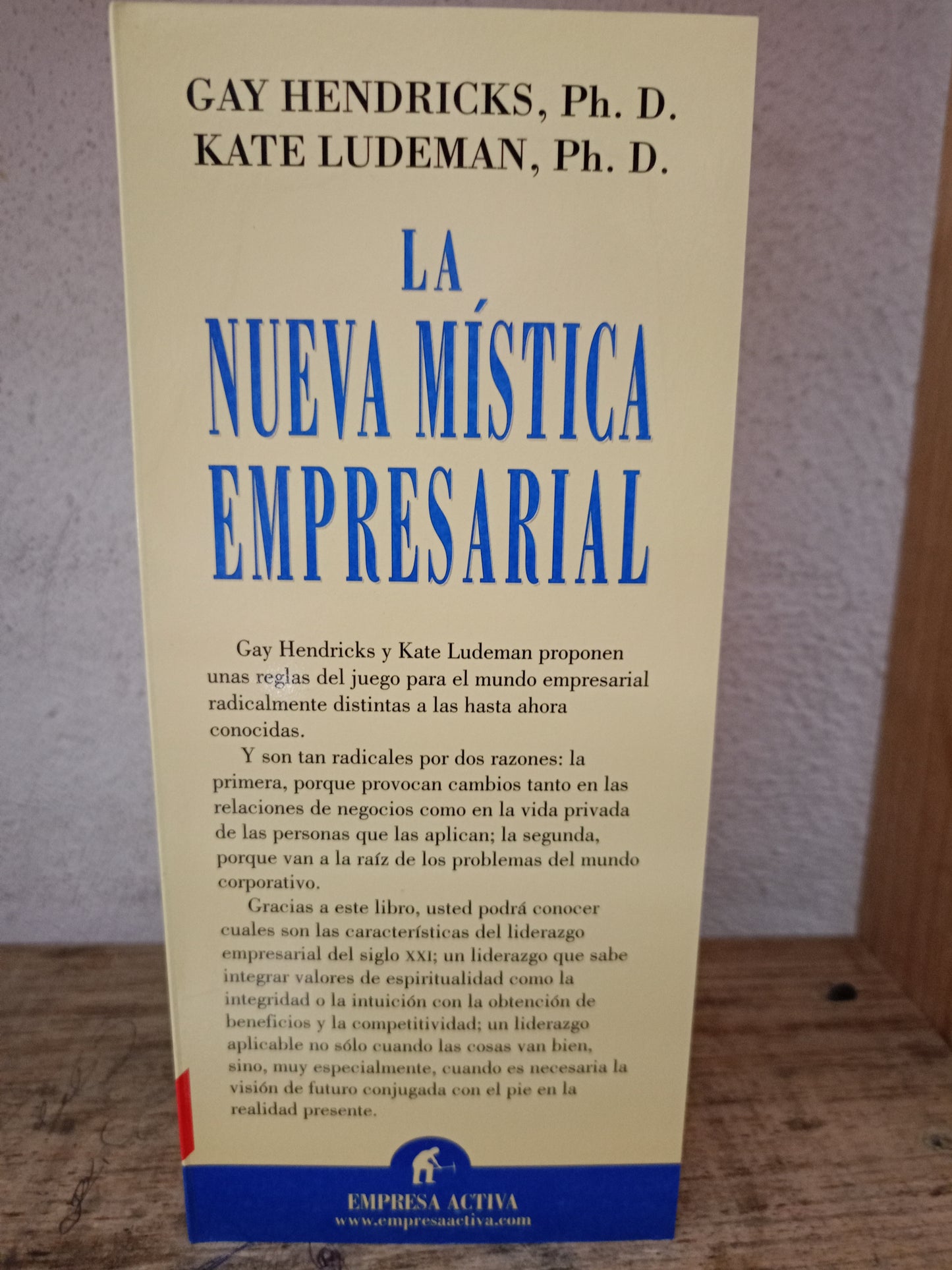 LA NUEVA MÍSTICA EMPRESARIAL POR GAY HENDRICKS Y KATE LUDEMAN USADA ADMINISTRACIÓN LITERARIO 305