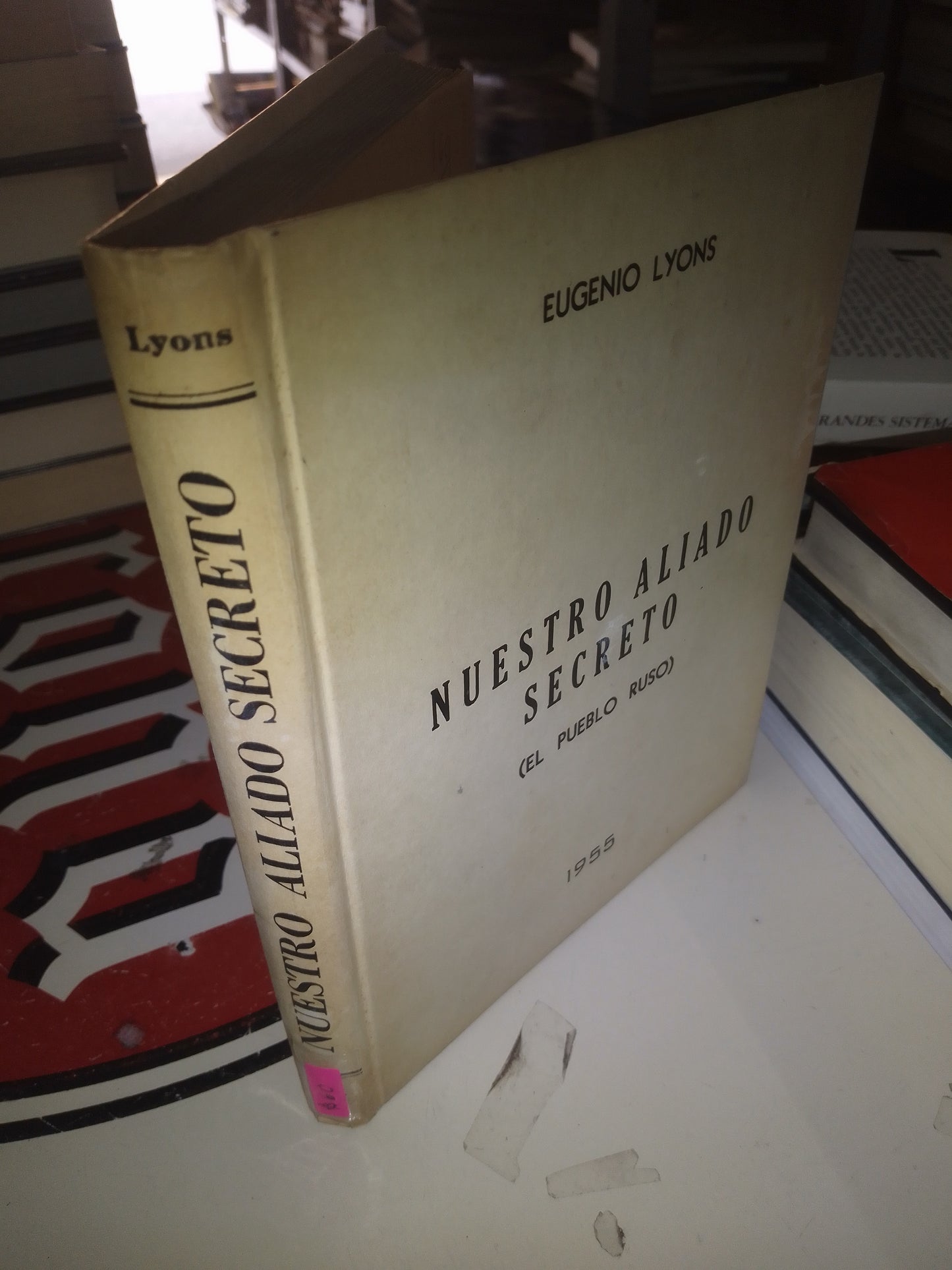 NUESTRO ALIADO SECRETO EL PUEBLO RUSO POR EUGENIO LYONS USADO NOVELA LITERARIO 207