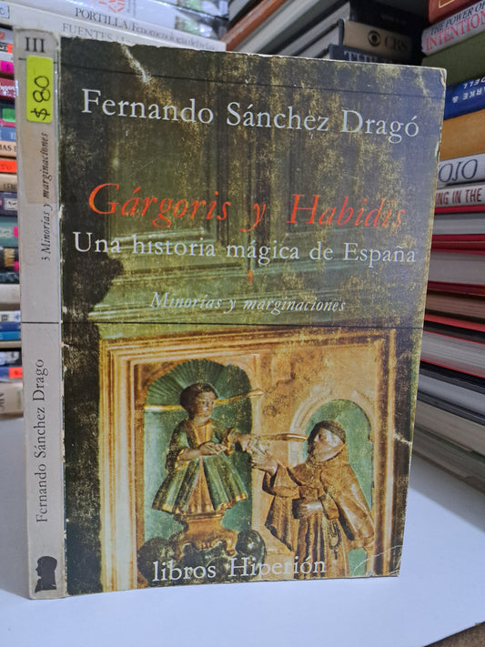 GÁRGORIS Y HABIDIS UNA HISTORIA MÁGICA DE ESPAÑA 3 MINORÍAS Y MARGINACIONES FERNANDO SÁNCHEZ DRAGÓ USADO NOVELA JUÁREZ