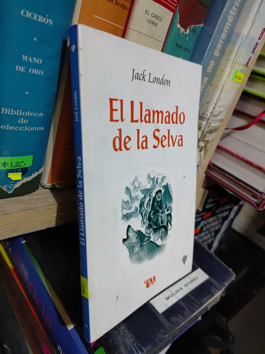 EL LLAMADO DE LA SELVA POR JACK LONDON USADO NOVELAS JUAREZ