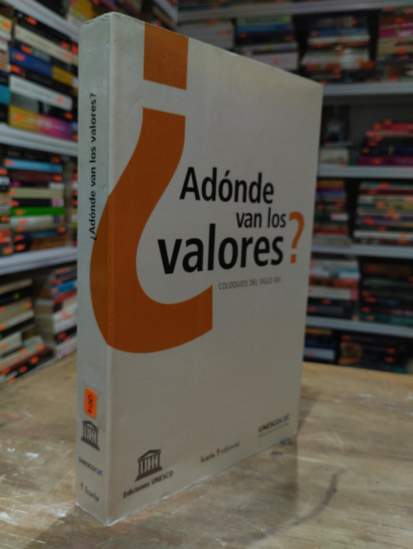 ¿A DONDE VAN LOS VALORES? POR JEROME BINDE USADO SOCIOLOGIA JUAREZ 515