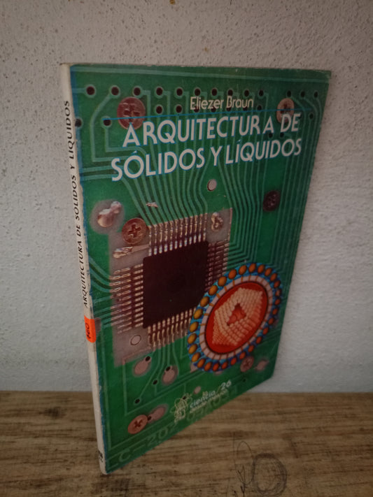 ARQUITECTURA DE SÓLIDOS Y LÍQUIDOS POR ELIEZER BRAUN USADO CIENCIA LITERARIO 305