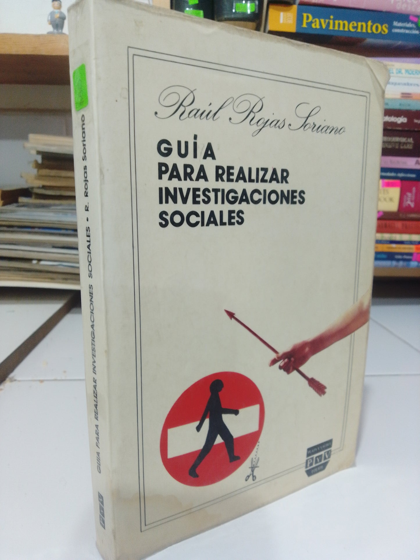 GUIA PARA REALIZAR INVESTIGACIONES SOCIALES POR RAUL ROJAS SORIANO USADO SOCIOLOGIA JUAREZ