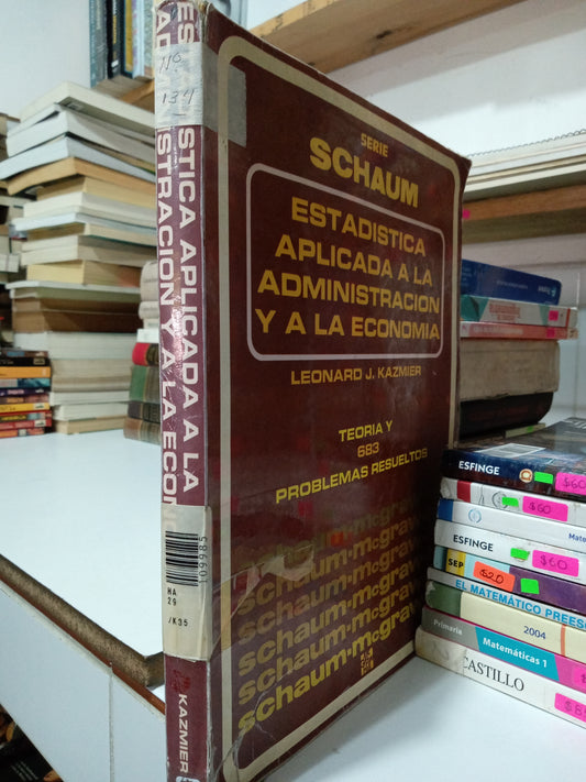 ESTADISTICA APLICADA A LA ADMINISTRACIÓN Y A LA ECONOMIA POR LEONARD J KAZMIER USADO MATEMÁTICAS JUÁREZ