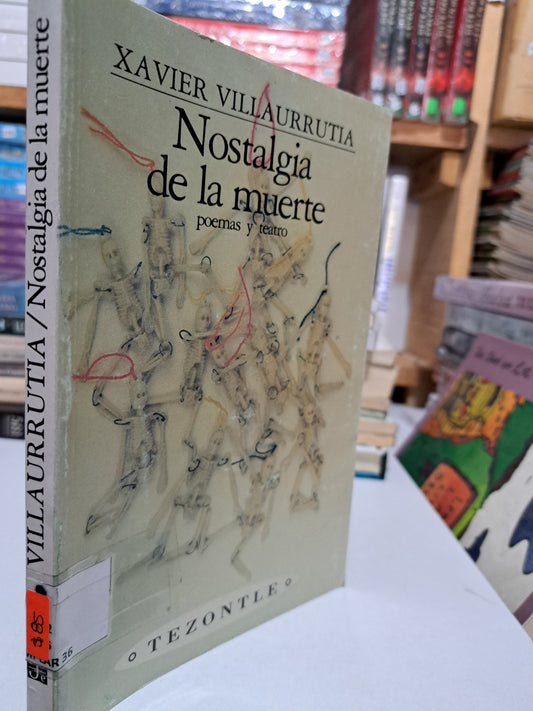 NOSTALGIA DE LA MUERTE POEMAS Y TEATRO XAVIER VILLAURRUTIA USADO NOVELA JUÁREZ