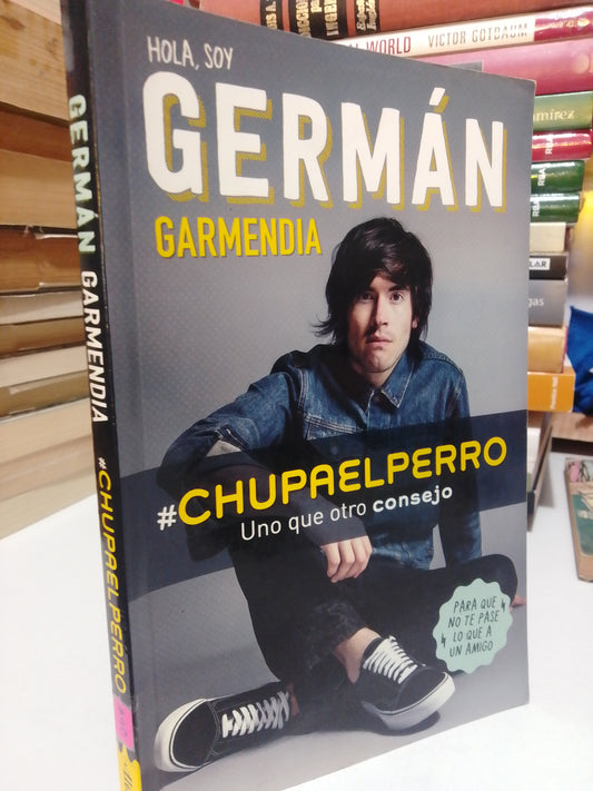 CHUPAELPERRO UNO QUE OTRO CONSEJO POR GERMAN GARMENDIA USADO SUP.PERSONAL JUAREZ