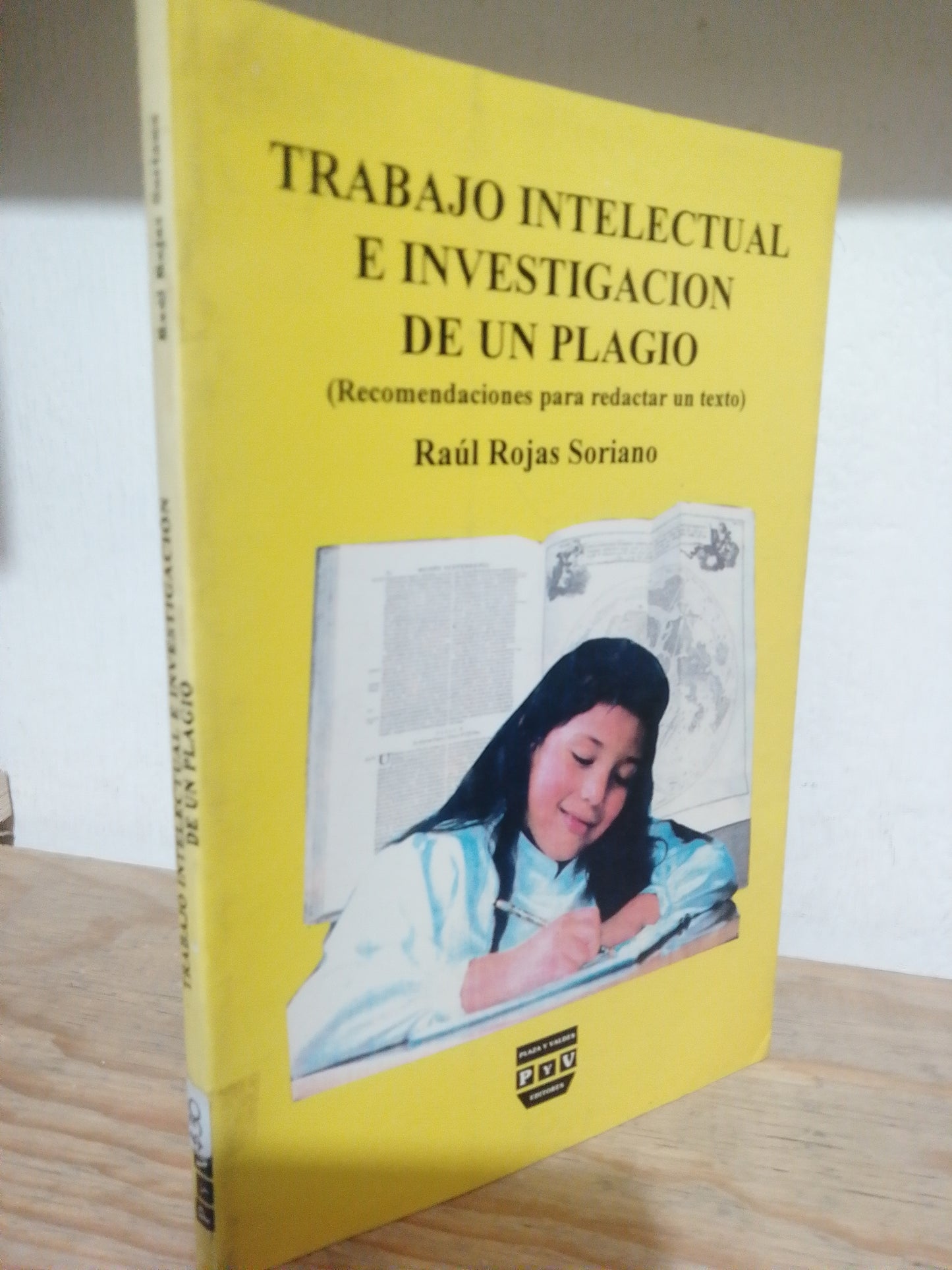 TRABAJO INTELECTUAL E INVESTIGACION DE UN PLAGIO POR RAUL ROJAS SORIANO USADO EDUCACION JUAREZ