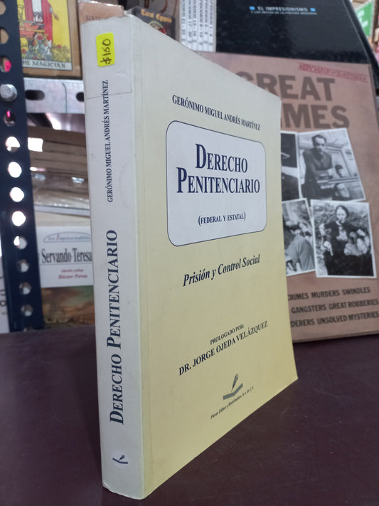 DERECHO PENITENCIARIO (FEDERAL Y ESTATAL) PRISIÓN Y CONTROL SOCIAL POR GERÓNIMO MIGUEL ANDRÉS MARTÍNEZ USADO DERECHO LITERARIO 305