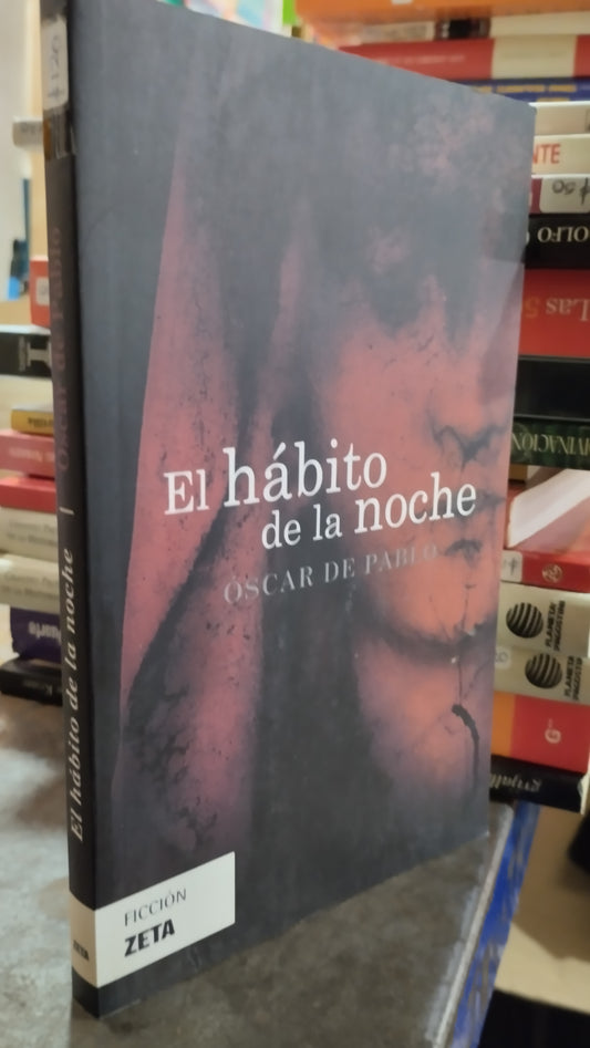 EL HABITO DE LA NOCHE POR OSCAR DE PABLO LIBRO USADO NOVELAS ALDAMA