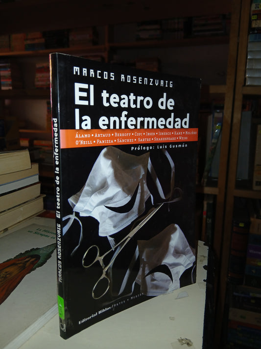EL TEATRO DE LA ENFERMEDAD POR MARCOS ROSENZURIG USADO TEATRO LITERARIO 207