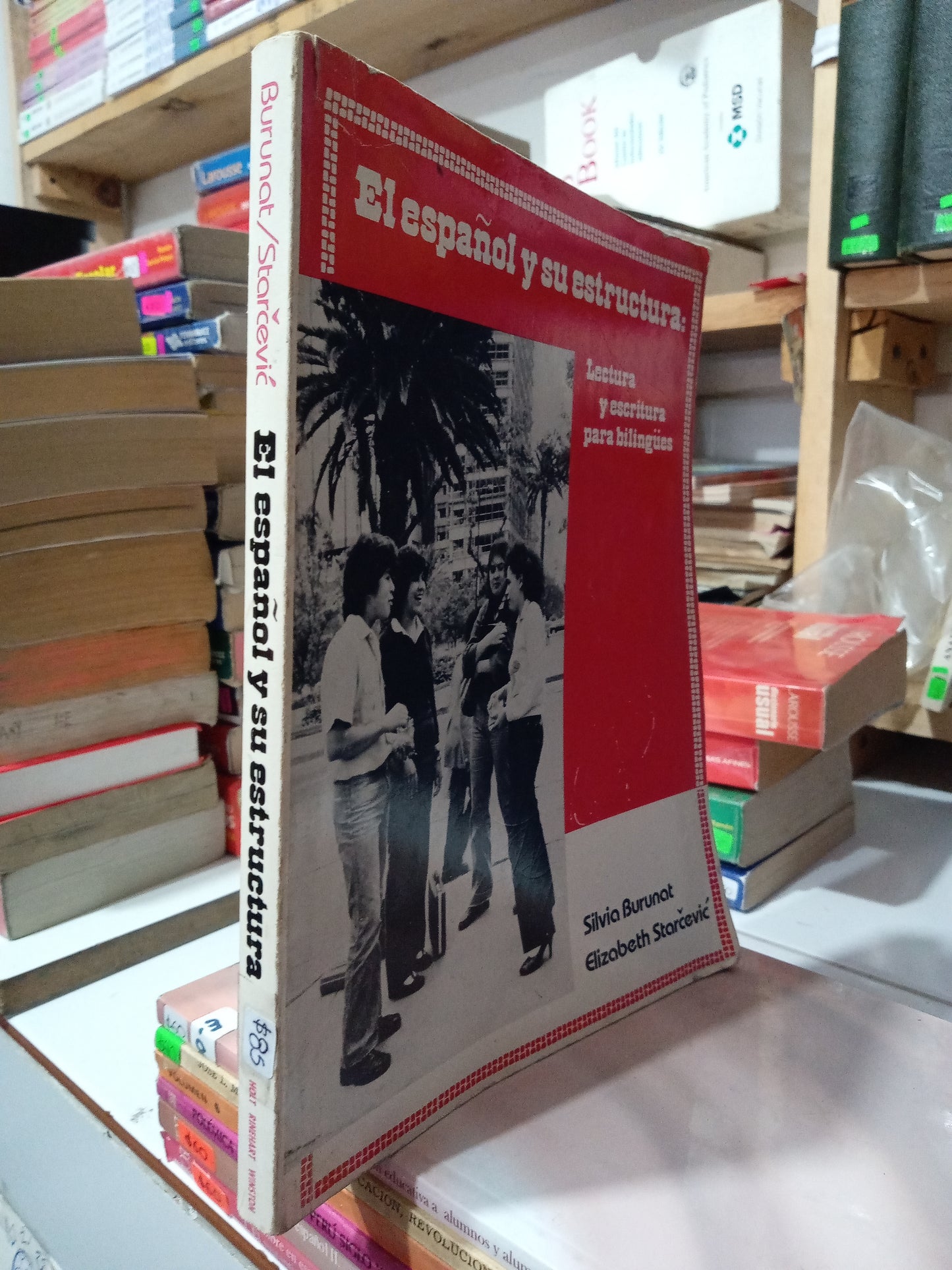 EL ESPAÑOL Y SU ESTRUCTURA LECTURA Y ESCRITURA PARA BILINGÜES POR SILVIA BURANAT Y ELIZABETH STARCEVIC USADO EDUCACION JUAREZ