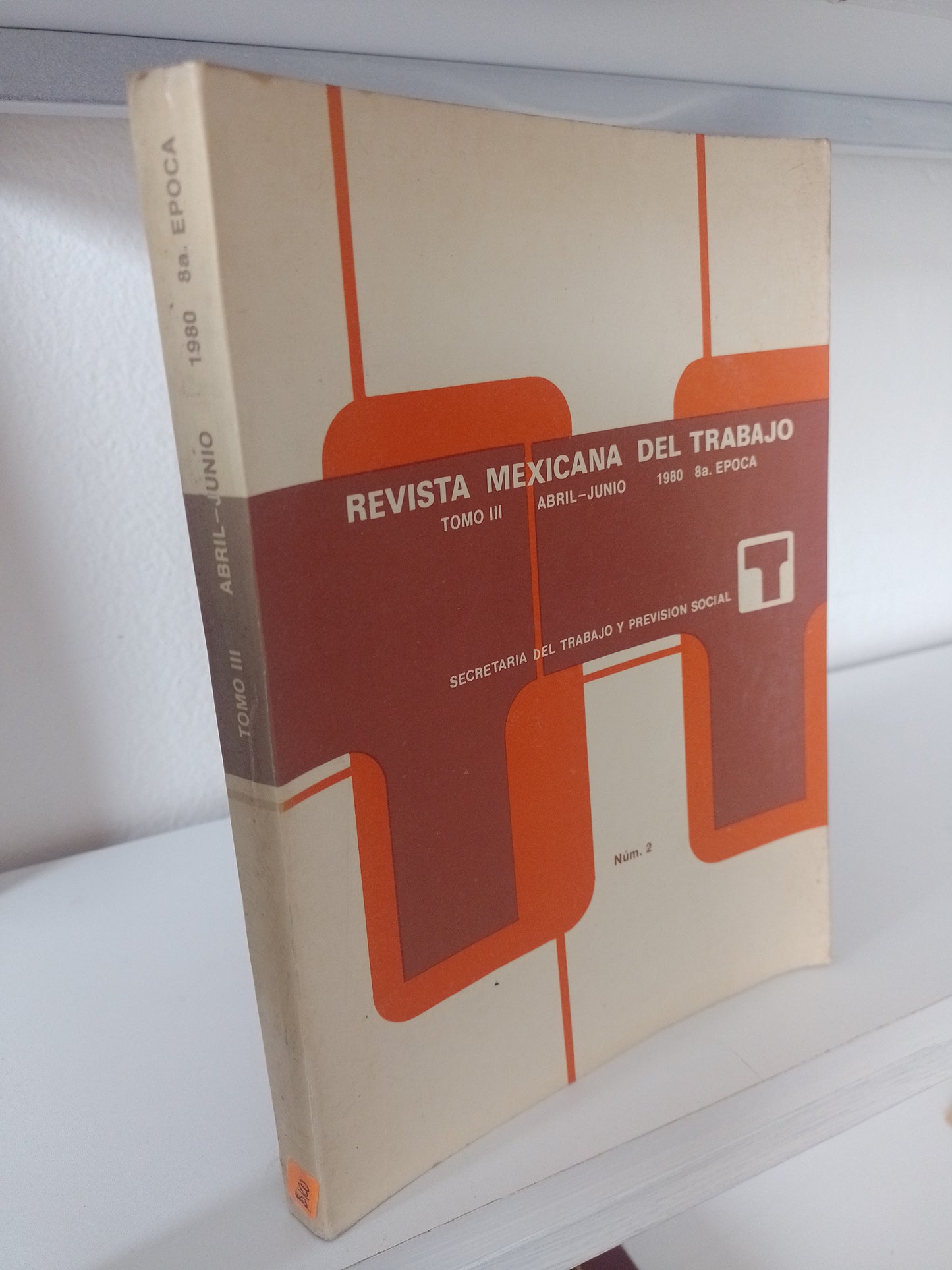REVISTA MEXICANA DEL TRABAJO ABRIL JUNIO 1980 TOMO III POR SECRETARIA DEL TRABAJO Y PREVISION SOCIAL USADO POLITICA JUAREZ 515