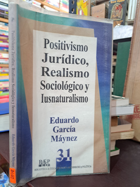 POSITIVISMO JURÍDICO, REALISMO SOCIOLÓGICO Y LUSNATURALISMO EDUARDO GARCÍA MÁYNEZ USADO DERECHO LITERARIO 305