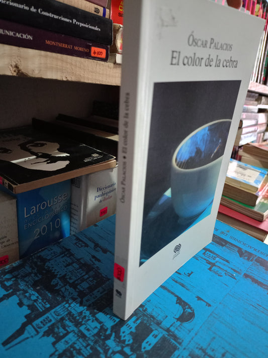 EL COLOR DE LA CEBRA POR OSCAR PALACIOS USADO NOVELA LITERARIO 305