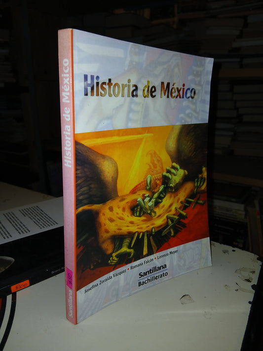 HISTORIA DE MÉXICO (BACHILLERATO) POR JOSEFINA ZORALDA VÁZQUEZ, ROMANA FALCÓN Y LORENZO MEYER USADO HISTORIA LITERARIO 207