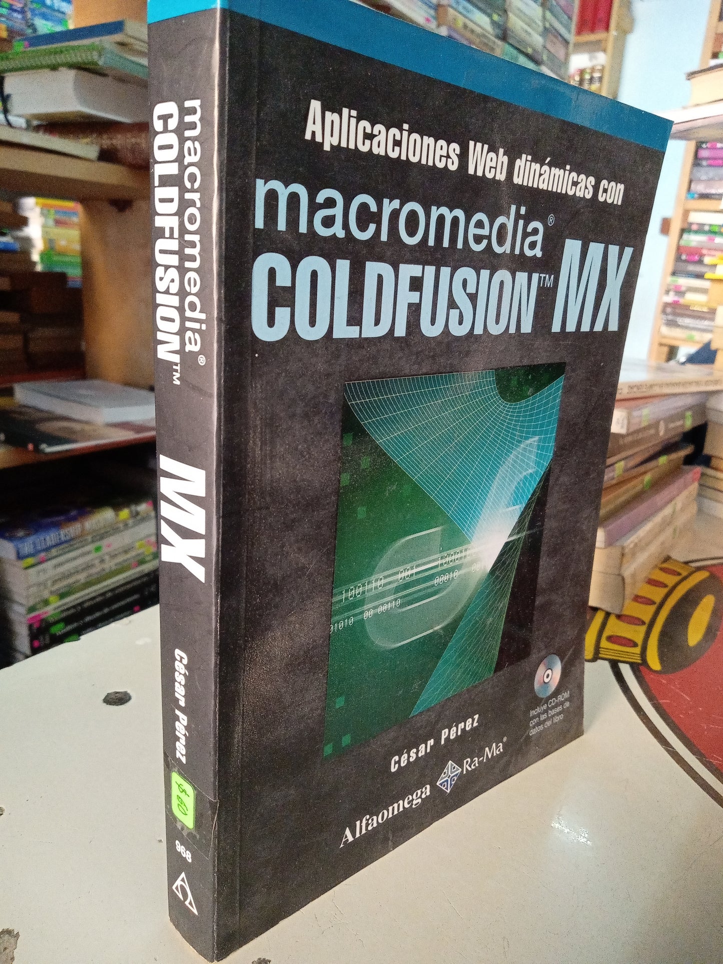 APLICACIONES WEB DINAMICAS CON MACROMEDIA COLEFUSION MX POR CESAR PEREZ USADO COMPUTACION LITERARIO 207
