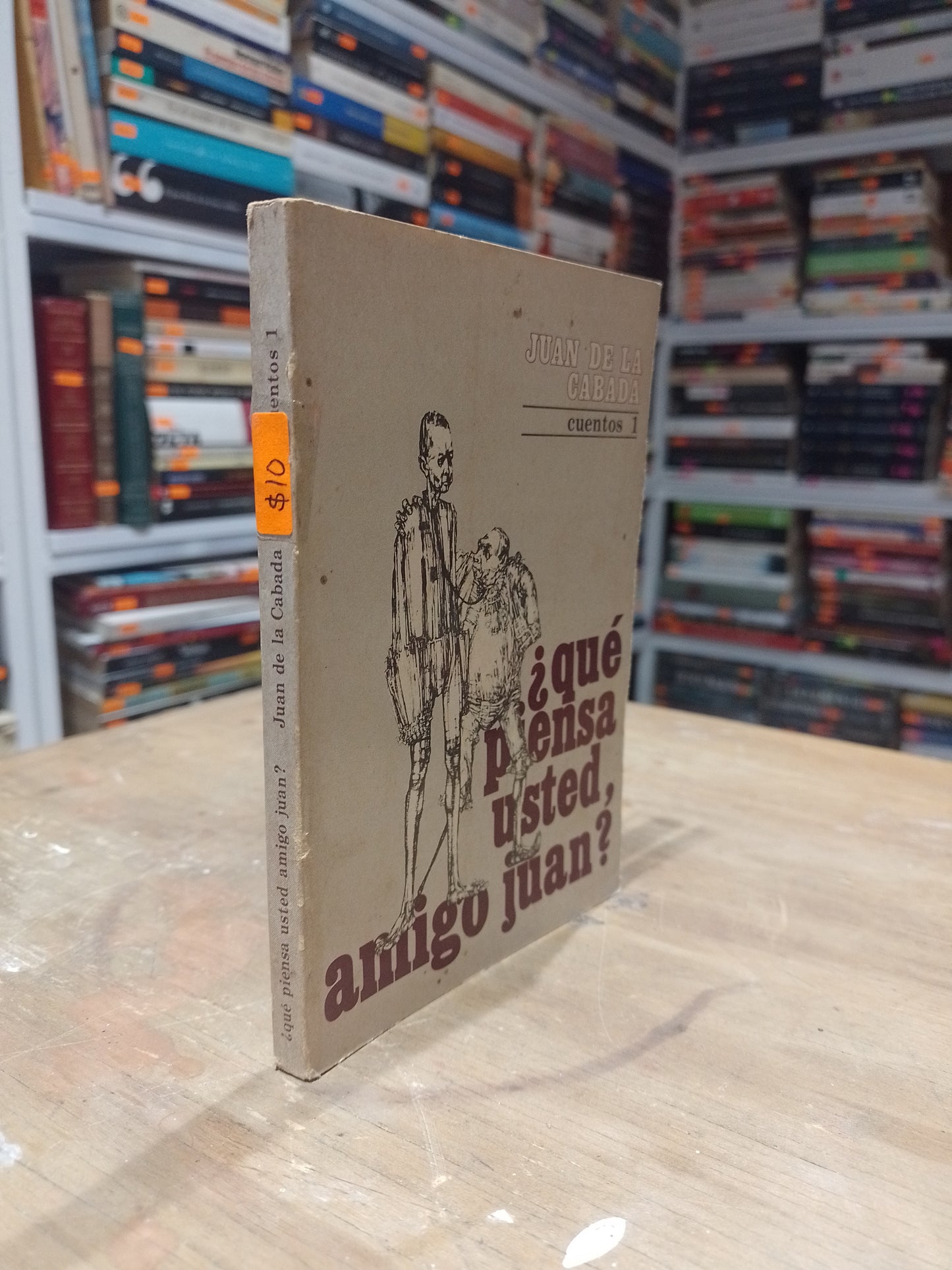 ¿QUE PIENSA USTED AMIGO JUAN? POR JUAN DE LA CABADA USADO NOVELA JUAREZ 515