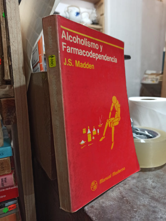 ALCOHOLISMO Y FARMACODEPENDENCIA POR J. S. MADDEN USADO SALUD ALDAMA