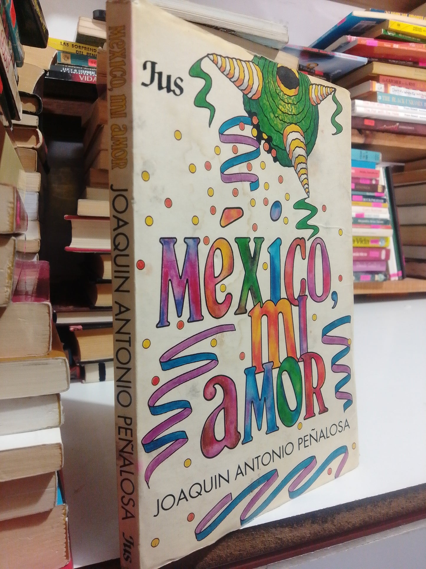 MEXICO MI AMOR POR JOAQUIN ANTONIO PEÑALOSA USADO NOVELA JUÁREZ