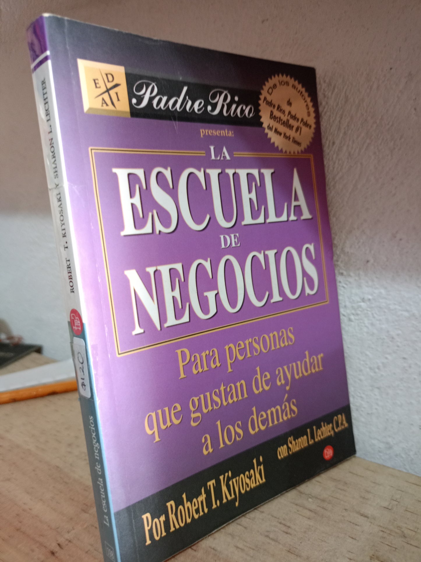 LA ESCUELA DE NEGOCIOS POR ROBERT T. KIYOSAKI CON SHARON L.LECHTER USADO S.PERSONAL LITERARIO 305