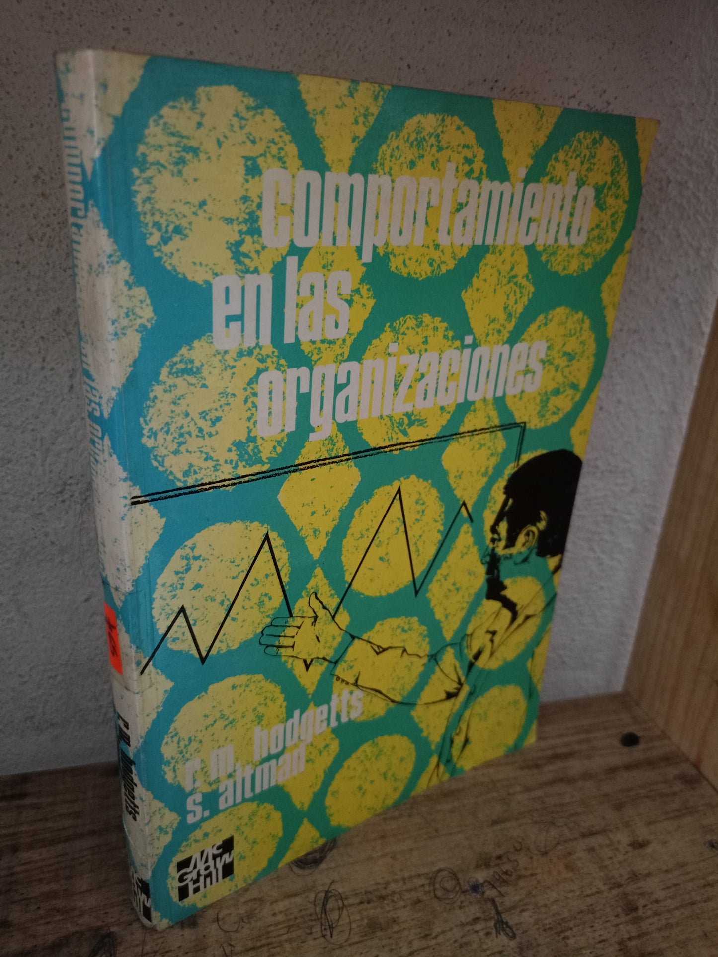 COMPORTAMIENTO EN LAS ORGANIZACIONES POR RICHARD M. HODGETTS Y STEVEN ALTMAN USADO ADMINISTRACIÓN LITERARIO 305