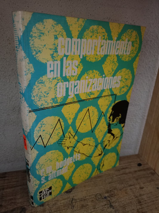 COMPORTAMIENTO EN LAS ORGANIZACIONES POR RICHARD M. HODGETTS Y STEVEN ALTMAN USADO ADMINISTRACIÓN LITERARIO 305