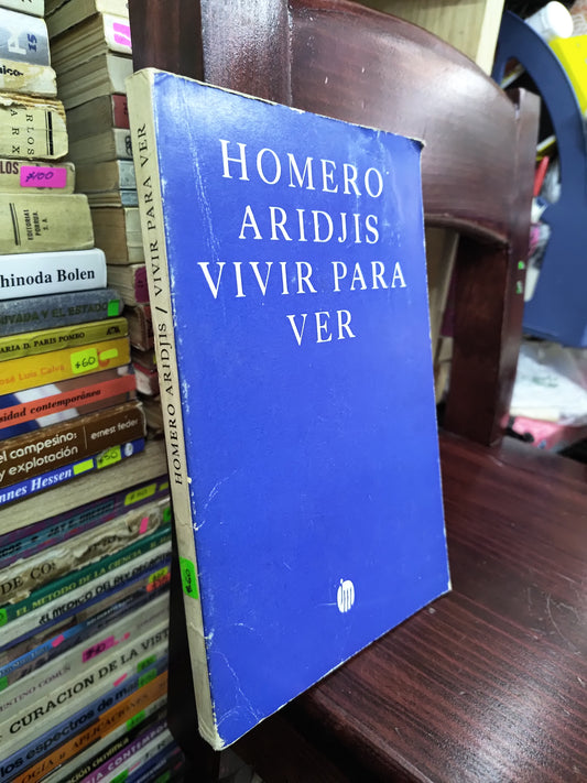 HOMERO ARIDJIS VIVIR PARA VER USADO POESIA LITERARIO 207