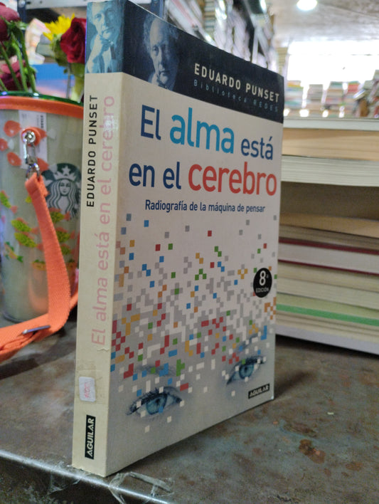 EL ALMA ESTA EN EL CEREBRO POR EDUARDO PUNSET USADO NOVELAS ALDAMA