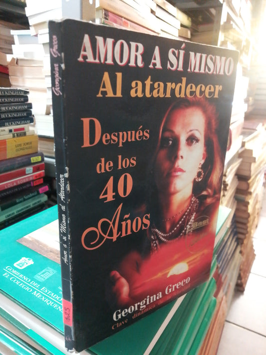 AMOR ASÍ MISMO AL ATARDECER DESPUÉS DE LOS 40 AÑOS POR GEORGINA GRECO USADO SUP.PERSONAL JUÁREZ