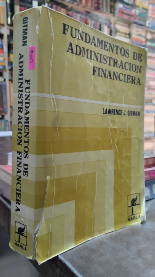 FUNDAMENTOS DE ADMINISTRACION FINANCIERA POR LAWRENCE J GITMAN LIBRO USADO ADMINISTRACION ALDAMA