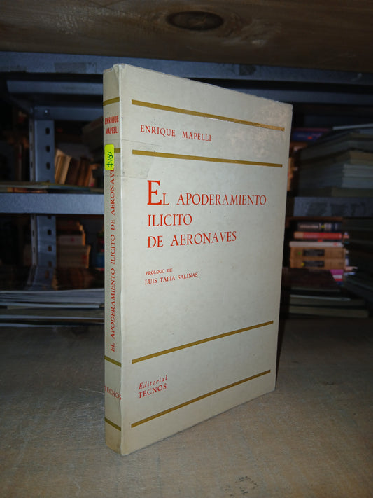 EL APODERAMIENTO ILÍCITO DE AERONAVES POR ENRIQUE MAPELLI USADO DERECHO LITERARIO 207