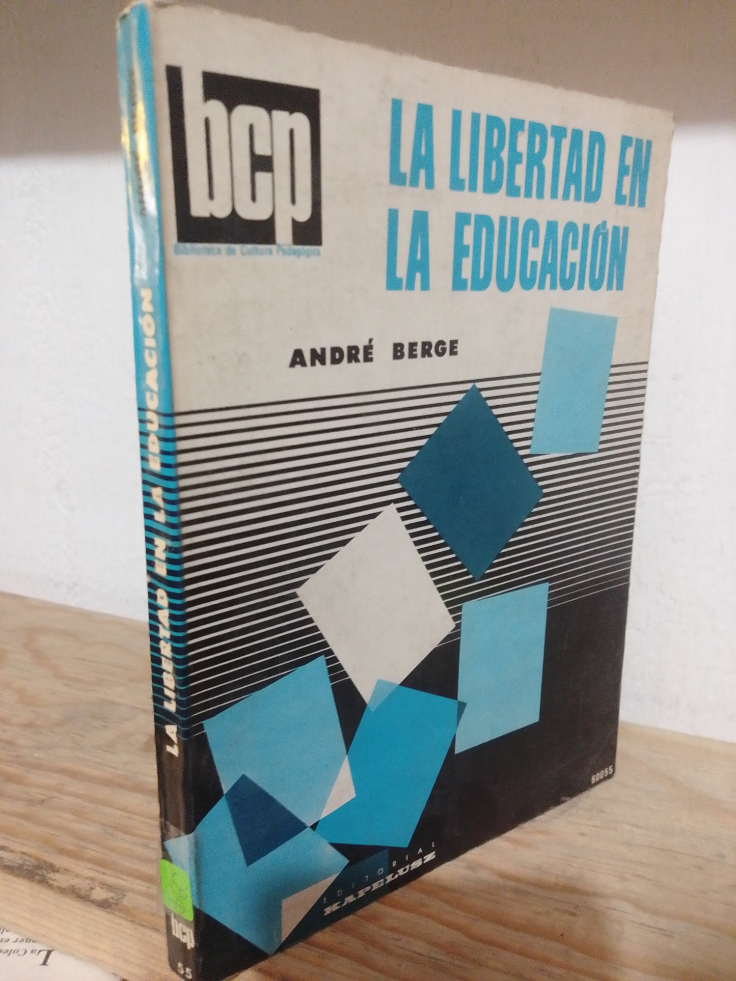 LA LIBERTAD EN LA EDUCACION POR ANDRE BERG USADO EDUCACION JUAREZ