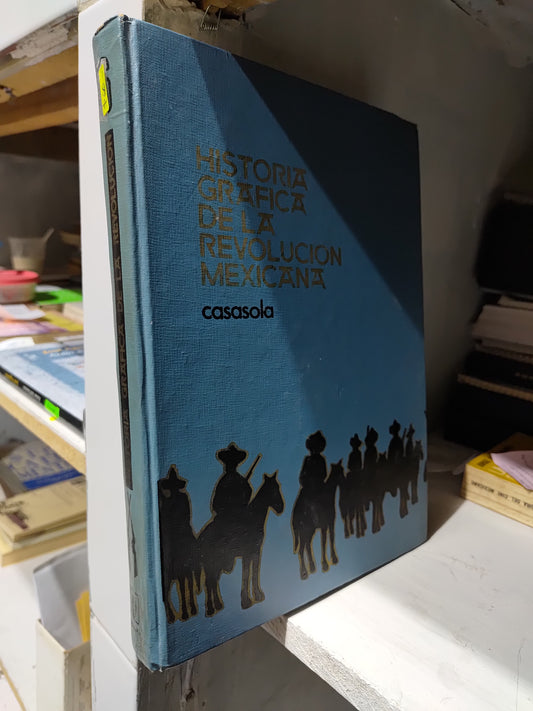HISTORIA GRAFICA DE LA REVOLUCION MEXICANA 6 POR CASASOLA USADO HISTORIA JUAREZ