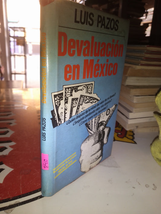 DEVALUACIÓN EN MEXICO POR LUIS PAZOS USADO POLÍTICA LITERARIO 207