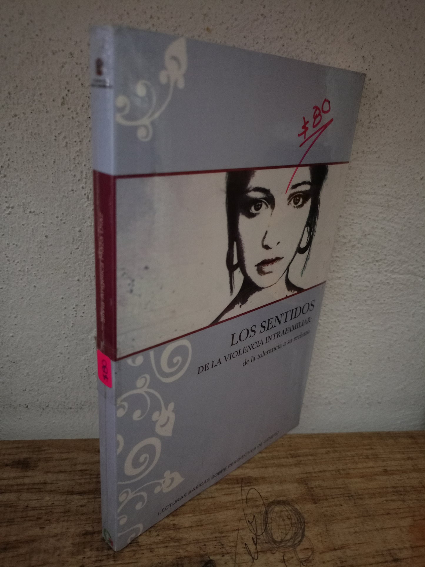 LOS SENTIDOS DE LA VIOLENCIA INTRAFAMILIAR: DE LA TOLERANCIA A SU RECHAZO POR SILVIA ANGÉLICA MAZA DÍAZ NUEVO PSICOLOGÍA LITERARIO 305