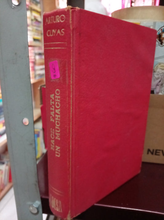 HACE FALTA UN MUCHACHO POR ARTURO CUYAS ARMENGOL USADO NOVELA LITERARIO 305