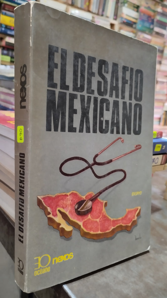 EL DESAFIO MEXICANO POR EDITORIAL EO NEXOS LIBRO USADO POLITICA ALDAMA