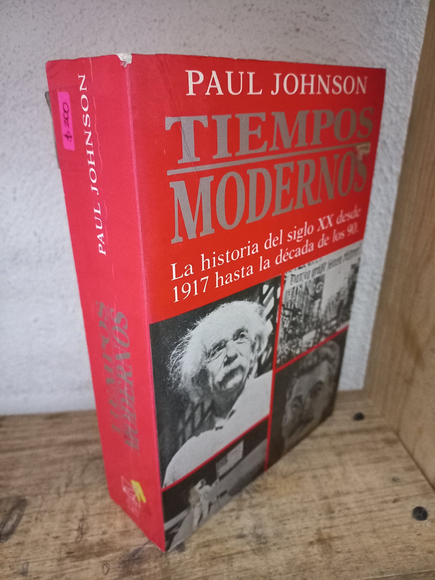 TIEMPOS MODERNOS LA HISTORIA DEL SIGLO XX DESDE 1917 HASTA LA DÉCADA DE LOS 90 POR PAUL JOHNSON USADO HISTORIA LITERARIO 305