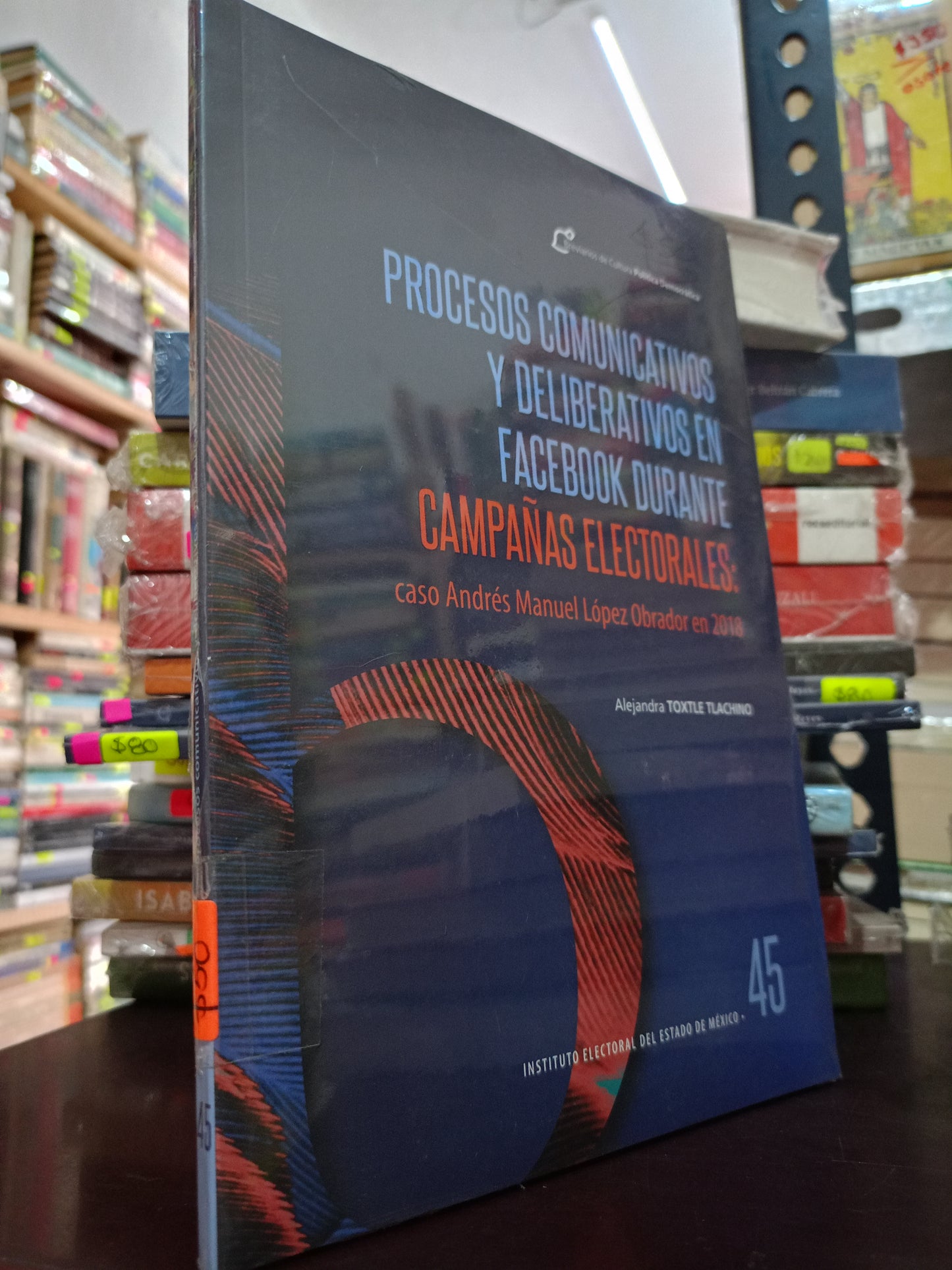 PROCESOS COMUNICATIVOS Y DELIBERATIVOS EN FACEBOOK DURANTE CAMPAÑAS ELECTORALES CASO ANDRES MANUEL LOPEZ OBRADOR 2018 POR ALEJANDRA TOXTLE TLACHINO NUEVO LITERARIO 305