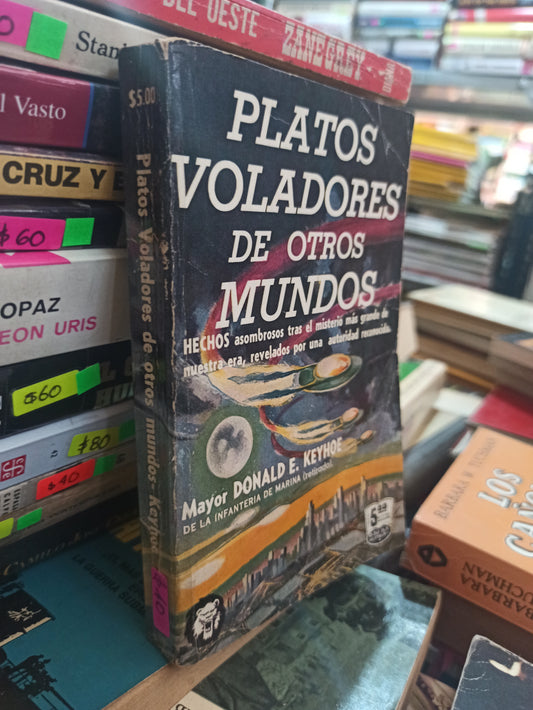 PLATOS VOLADORES DE OTROS MUNDOS POR MAYOR DONALD E. KEYHOE USADO NOVELAS ALDAMA