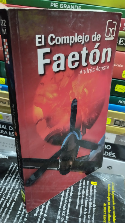 EL COMPLEJO DE FAETON POR ANDRES ACOSTA LIBRO USADO NOVELAS ALDAMA