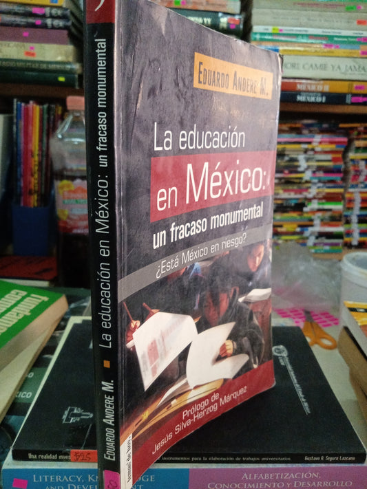 LA EDUCACION EN MEXICO UN FRACASO MONUMENTAL POR EDUARDO ANDERE M USADO EDUCACIÓN LITERARIO 207