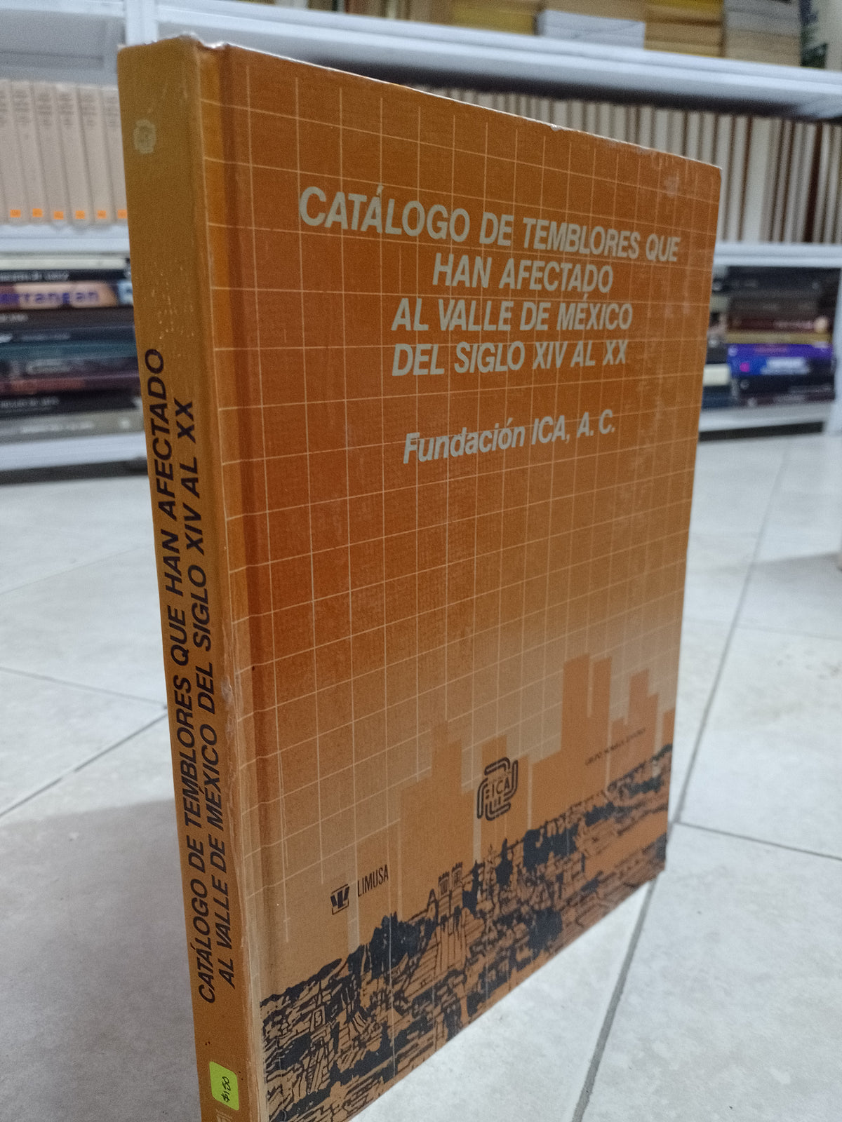 CATALOGO DE TEMBLORES QUE HAN AFECTADO AL VALLE DE MEXICO DEL SIGLO XIVAL XX POR FUNDACION ICA USADO GEOGRAFIA JUAREZ 515